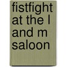 Fistfight At The L And M Saloon door Pierce Kelley