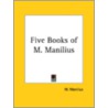 Five Books of M. Manilius, 1697 by Marcus Manilius