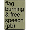 Flag Burning & Free Speech (pb) door Robert Justin Goldstein