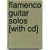 Flamenco Guitar Solos [with Cd]