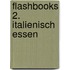 Flashbooks 2. Italienisch essen