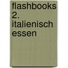 Flashbooks 2. Italienisch essen by Giacomo Lombardi