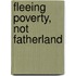 Fleeing Poverty, Not Fatherland