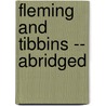 Fleming And Tibbins -- Abridged door Charles Fleming