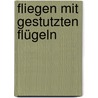 Fliegen mit gestutzten Flügeln by Barbara Bronnen