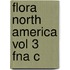 Flora North America Vol 3 Fna C