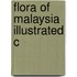 Flora Of Malaysia Illustrated C