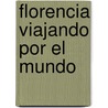 Florencia Viajando Por El Mundo door Salo