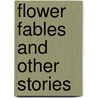 Flower Fables And Other Stories door Louisa May Alcott