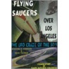 Flying Saucers Over Los Angeles by etc.