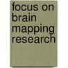 Focus On Brain Mapping Research door Onbekend