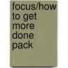 Focus/How To Get More Done Pack door Jurgen Wolff