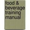 Food & Beverage Training Manual door Onbekend