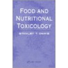 Food and Nutritional Toxicology by Stanley T. Omaye