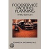 Foodservice Facilities Planning door Edward A. Kazarian