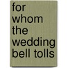 For Whom the Wedding Bell Tolls by Nancy Mehl