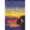 Forever Ruined for the Ordinary door Joy Dawson