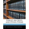 Forget-Me-Nots, And Other Poems door Cornelia A. Pierce McFalls