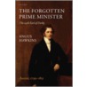 Forgotten Prime Minister Vol1 C by Angus Hawkins