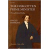 Forgotten Prime Minister Vol1 P door Angus Hawkins