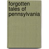 Forgotten Tales of Pennsylvania by Thomas White