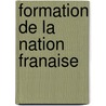 Formation de La Nation Franaise by Gabriel De Mortillet