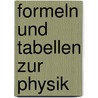 Formeln und Tabellen zur Physik door Joachim Berber