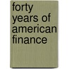 Forty Years Of American Finance by Alexander Dana Noyes