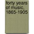 Forty Years of Music, 1865-1905