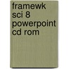 Framewk Sci 8 Powerpoint Cd Rom door Onbekend