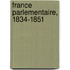 France Parlementaire, 1834-1851