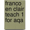 Franco En Clair Teach 1 For Aqa door Steve Harrison