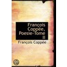 Francois Coppee, Poesie-Tome Ii by Francois Coppee