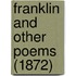 Franklin And Other Poems (1872)