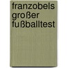 Franzobels großer Fußballtest by Unknown