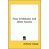 Frau Frohmann And Other Stories by Trollope Anthony Trollope