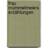 Frau Mümmelmeiers Erzählungen