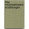 Frau Mümmelmeiers Erzählungen by Nikola Förg