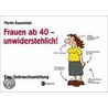 Frauen ab 40 - unwiderstehlich! by Martin Baxendale