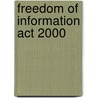 Freedom Of Information Act 2000 by Hmso