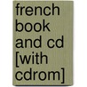 French Book And Cd [with Cdrom] door Onbekend