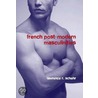 French Postmodern Masculinities door Lawrence R. Schehr