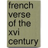 French Verse Of The Xvi Century door H. Wright