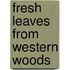 Fresh Leaves From Western Woods