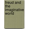Freud and the Imaginative World door Harry Trosman