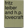 Fritz Leiber And H.P. Lovecraft by Reuter Fritz Leiber