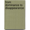 From Dominance To Disappearance door F. Todd Smith