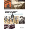 From Eton Manor To The Olympics door Jim Lewis