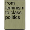 From Feminism to Class Politics door Audur Styrkarsdottir
