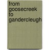 From Goosecreek to Gandercleugh by Andrew Hook